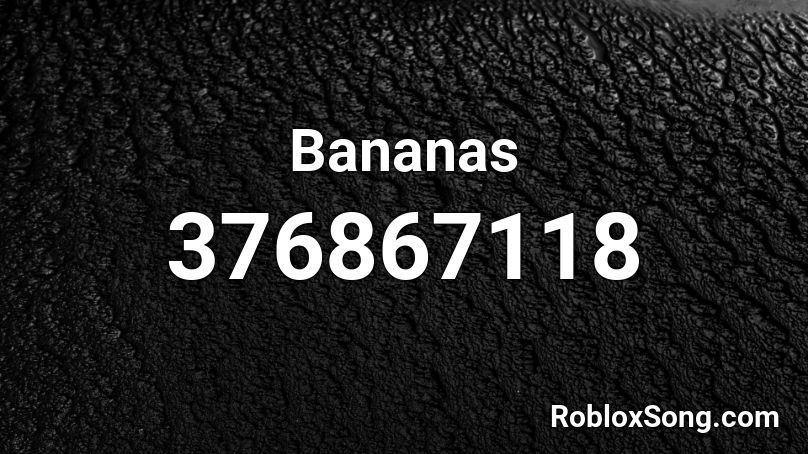 Bananas Roblox ID