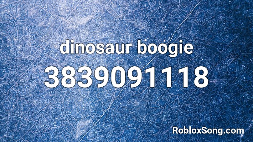 Dinosaur Boogie Roblox Id Roblox Music Codes - dinos world roblox code