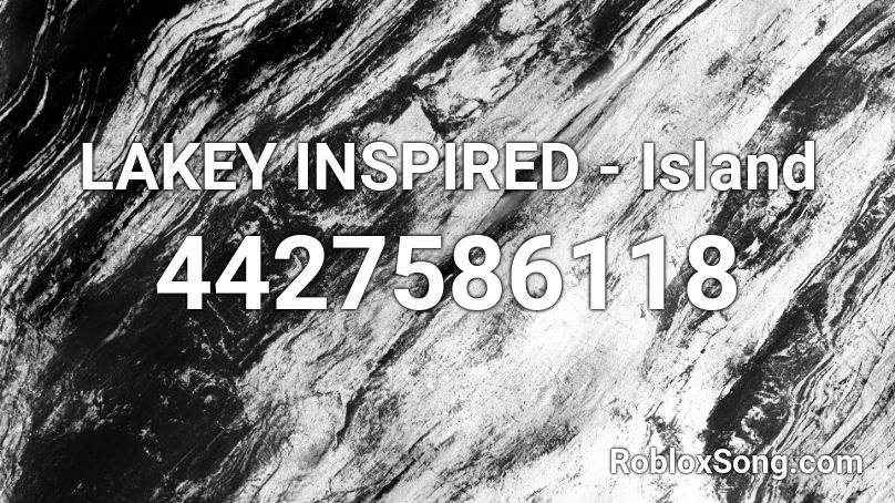 LAKEY INSPIRED - Island Roblox ID
