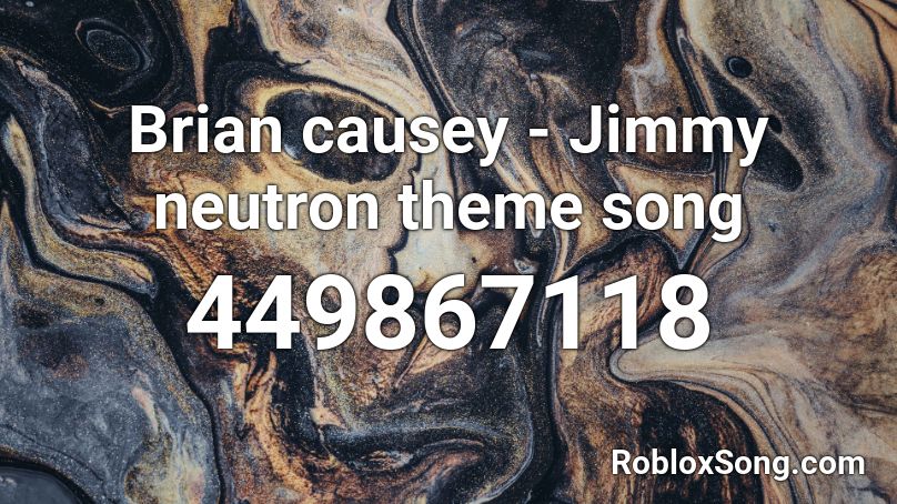 Brian causey - Jimmy neutron theme song Roblox ID