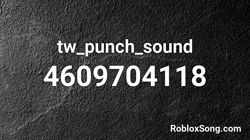 tw_punch_sound Roblox ID
