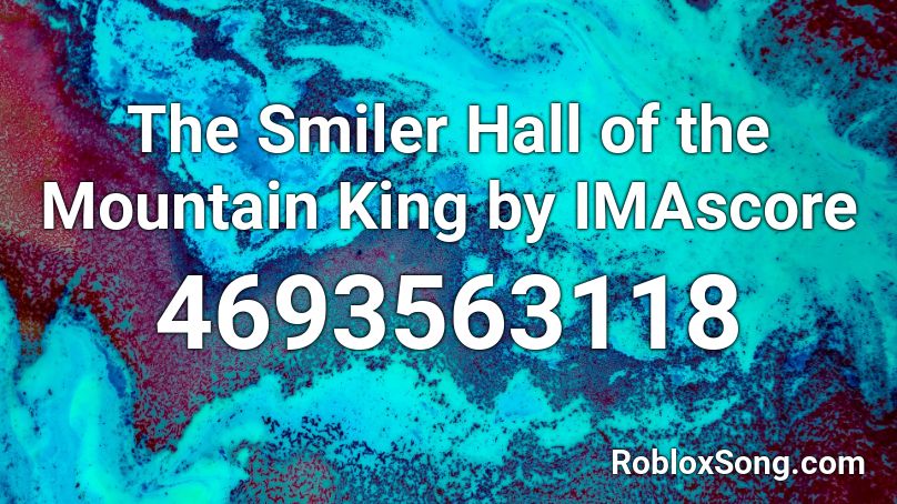 The Smiler Hall of the Mountain King by IMAscore Roblox ID