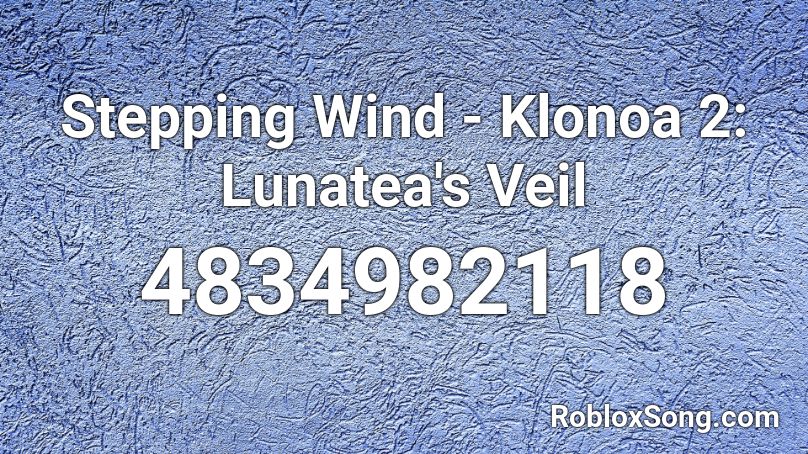 Stepping Wind - Klonoa 2: Lunatea's Veil Roblox ID