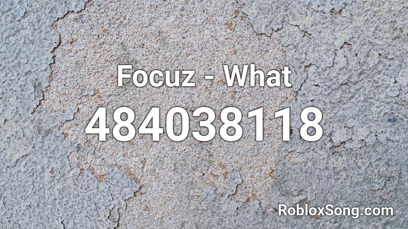 Focuz - What Roblox ID