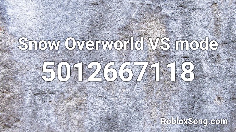 Snow Overworld VS mode Roblox ID