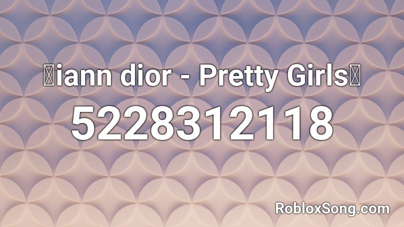 Iann Dior Pretty Girls Roblox Id Roblox Music Codes - roblox song id pretty girl