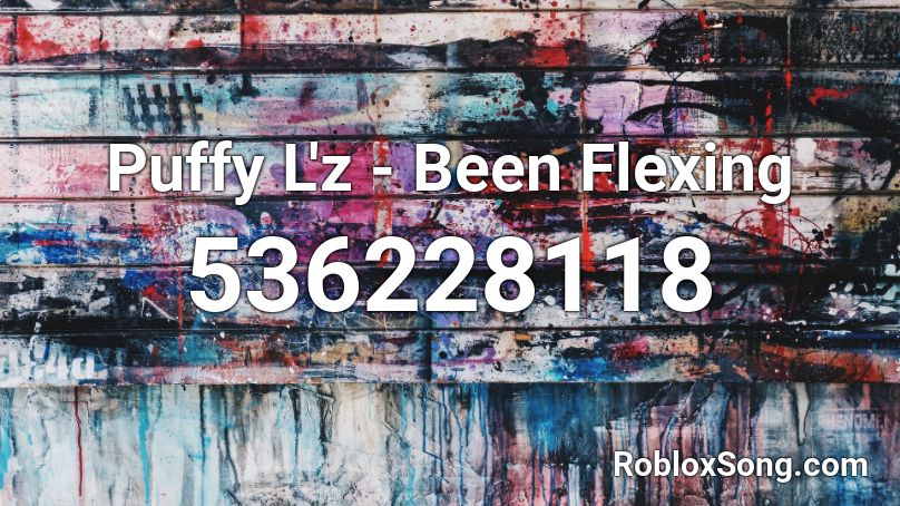 Puffy L'z - Been Flexing Roblox ID