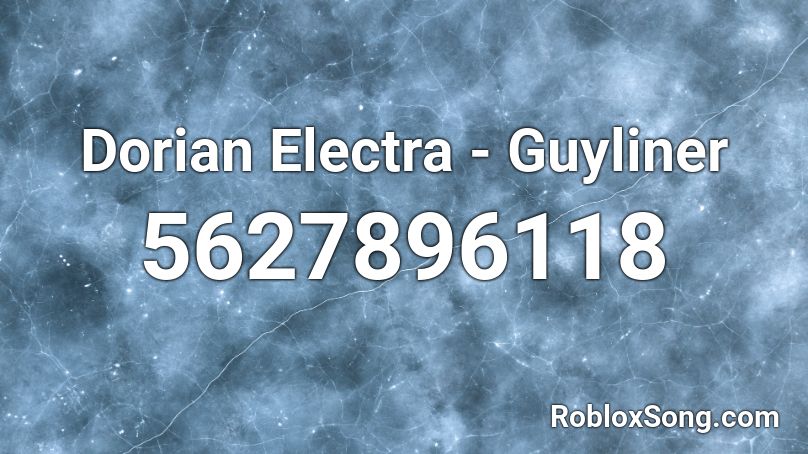 Dorian Electra - Guyliner Roblox ID
