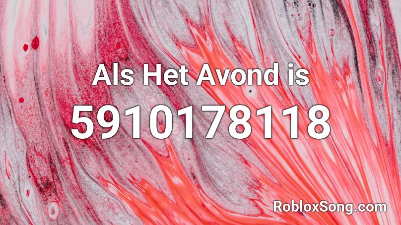 Als Het Avond is Roblox ID
