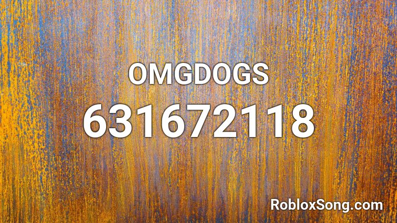 OMGDOGS Roblox ID