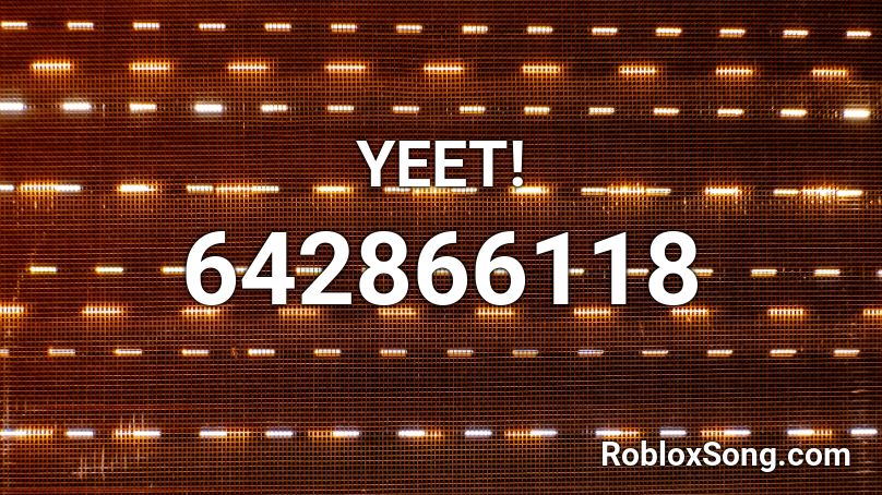 Yeet Roblox Id Roblox Music Codes - swaggersouls yeet song roblox id