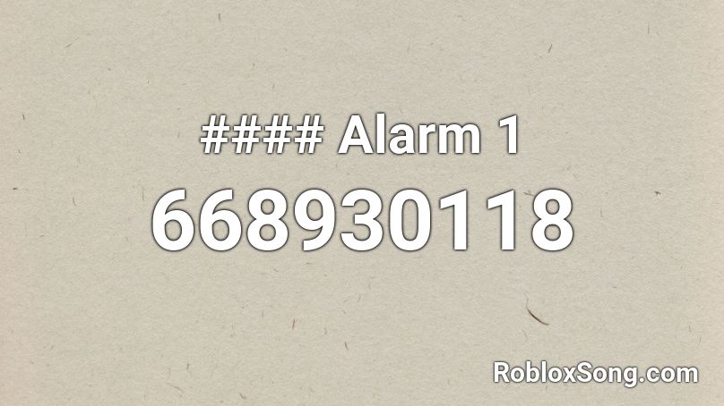 #### Alarm 1 Roblox ID