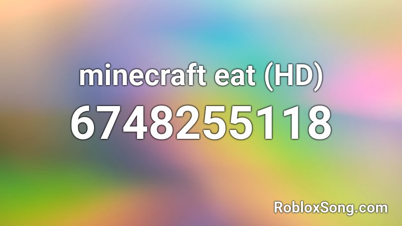 minecraft eat (HD) Roblox ID