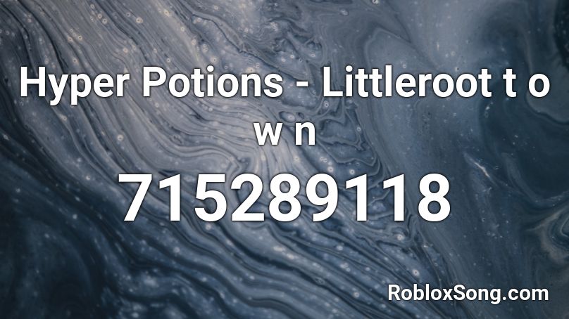 Hyper Potions - Littleroot t o w n Roblox ID