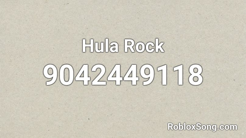 Hula Rock Roblox ID