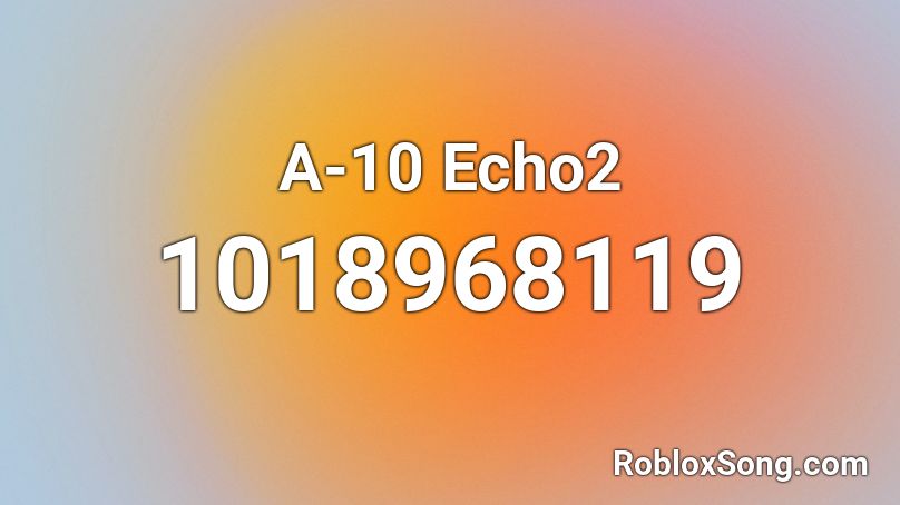 A-10 Echo2 Roblox ID
