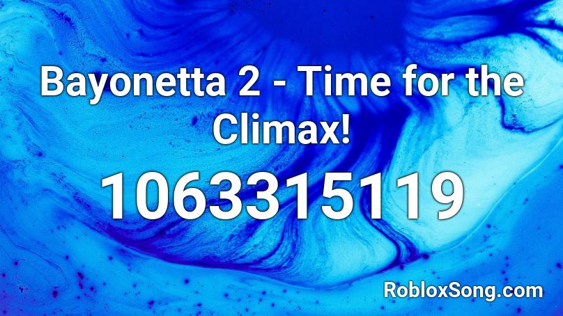 Bayonetta 2 - Time for the Climax! Roblox ID