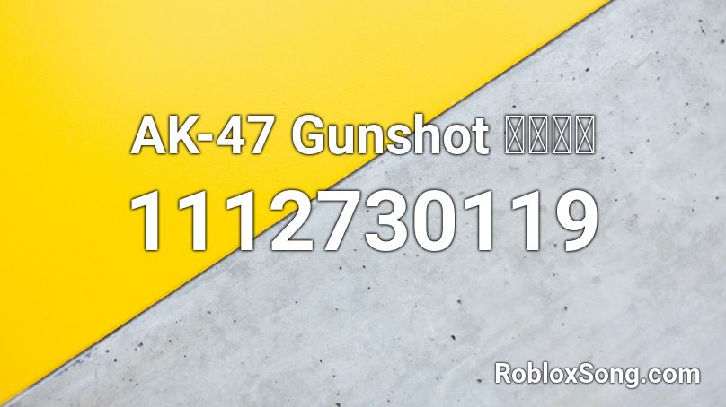 AK-47 Gunshot 〖𝐂𝐍〗 Roblox ID