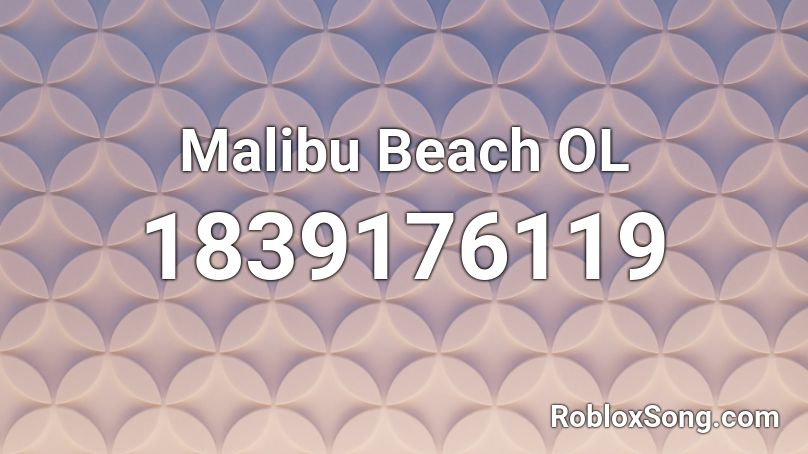 Malibu Beach OL Roblox ID