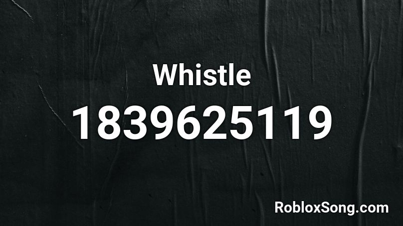 Whistle Roblox ID