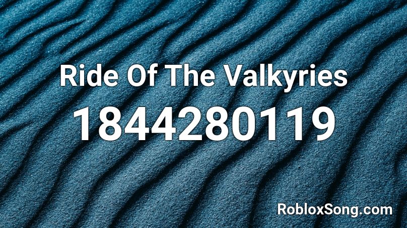 Ride Of The Valkyries Roblox ID