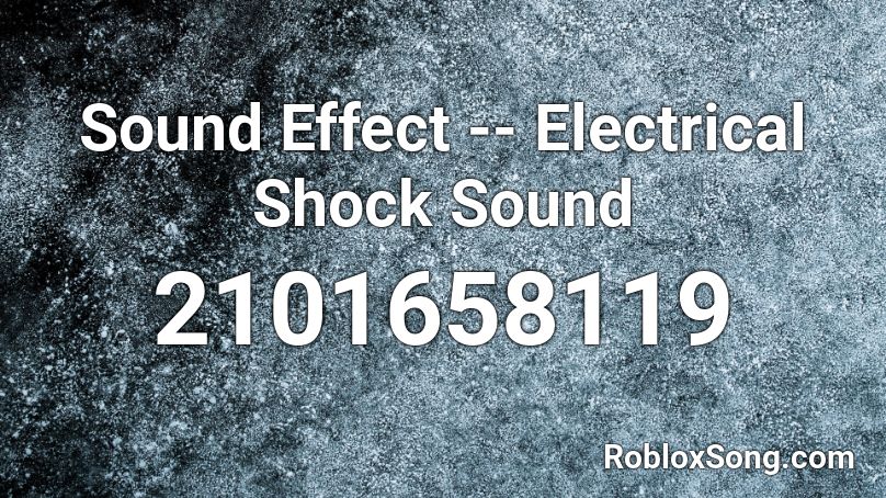 Sound Effect -- Electrical Shock Sound Roblox ID