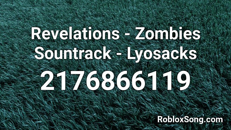 Revelations - Zombies Sountrack - Lyosacks Roblox ID