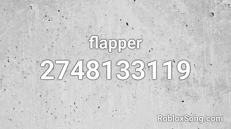 Flapper Roblox Id Roblox Music Codes - infinite dab roblox id