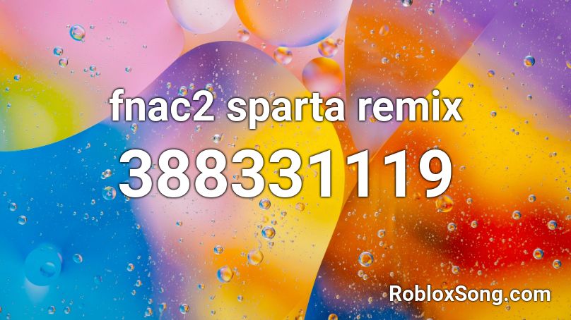 fnac2 sparta remix Roblox ID