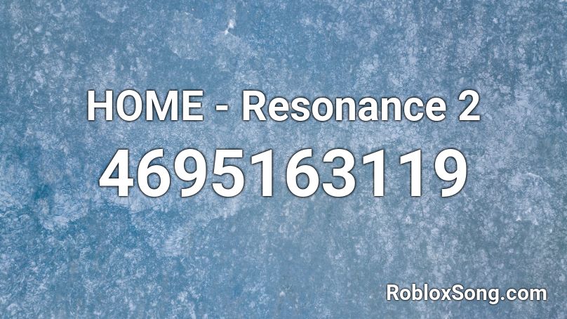 HOME - Resonance 2 Roblox ID