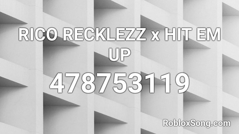 RICO RECKLEZZ x HIT EM UP Roblox ID