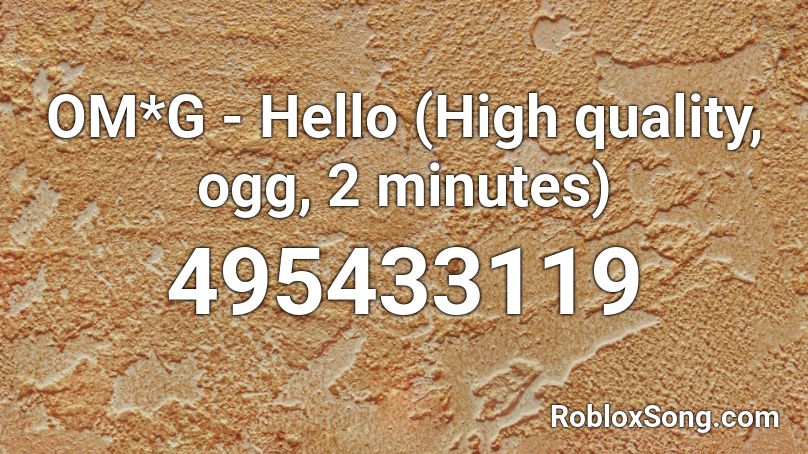 OM*G - Hello (High quality, ogg, 2 minutes) Roblox ID