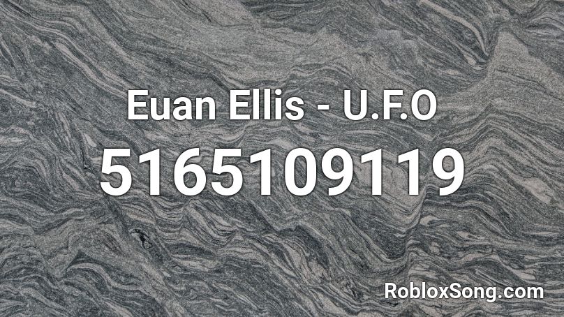 Euan Ellis - U.F.O Roblox ID