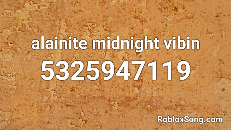 alainite midnight vibin Roblox ID