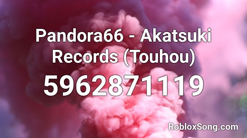Pandora66 - Akatsuki Records (Touhou) Roblox ID