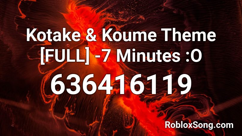 Kotake & Koume Theme [FULL] -7 Minutes :O Roblox ID