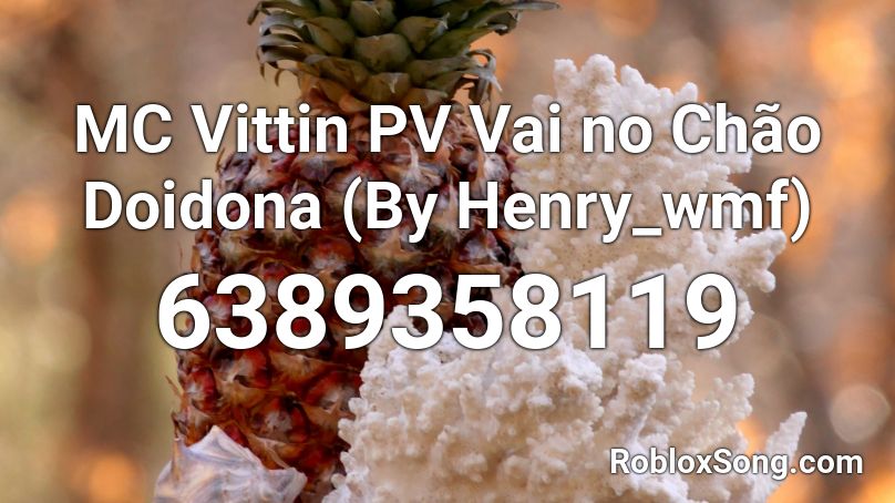 MC Vittin PV   Vai no Chão Doidona (By Henry_wmf) Roblox ID