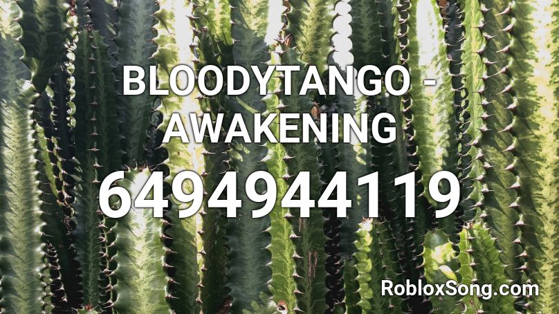 BLOODYTANGO - AWAKENING Roblox ID