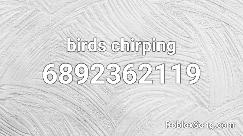 birds chirping Roblox ID