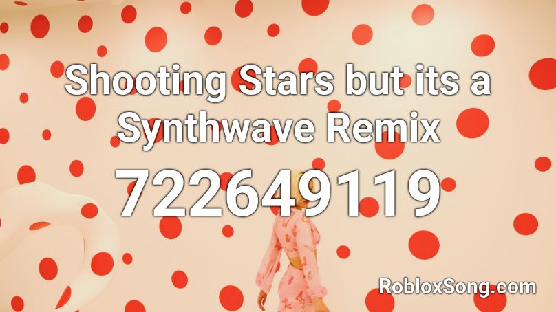 Shooting Stars but its a Synthwave Remix Roblox ID