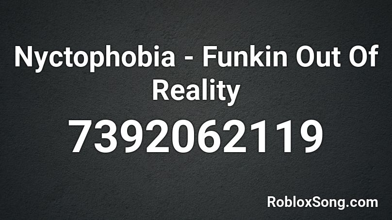 Nyctophobia - Funkin Out Of Reality Roblox ID