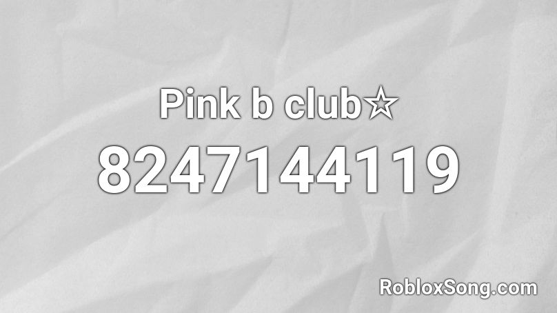 Pink b club☆ Roblox ID
