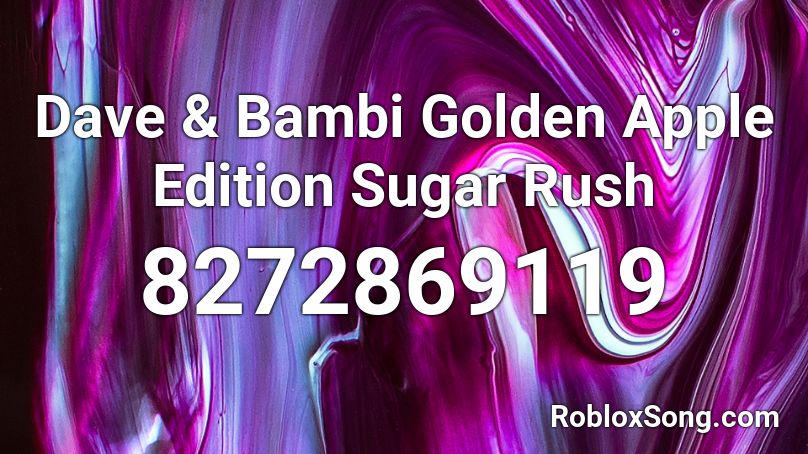 Dave & Bambi Golden Apple Edition Sugar Rush Roblox ID