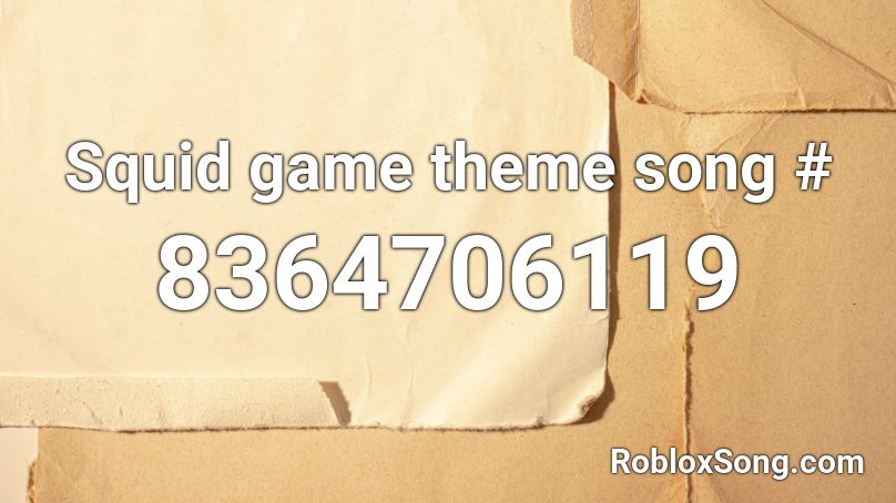 Squid game theme song # Roblox ID