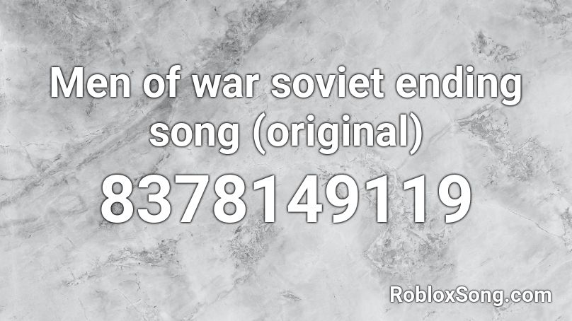 Men of war soviet ending song (original) Roblox ID