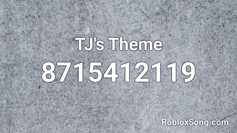 TJ's Theme Roblox ID