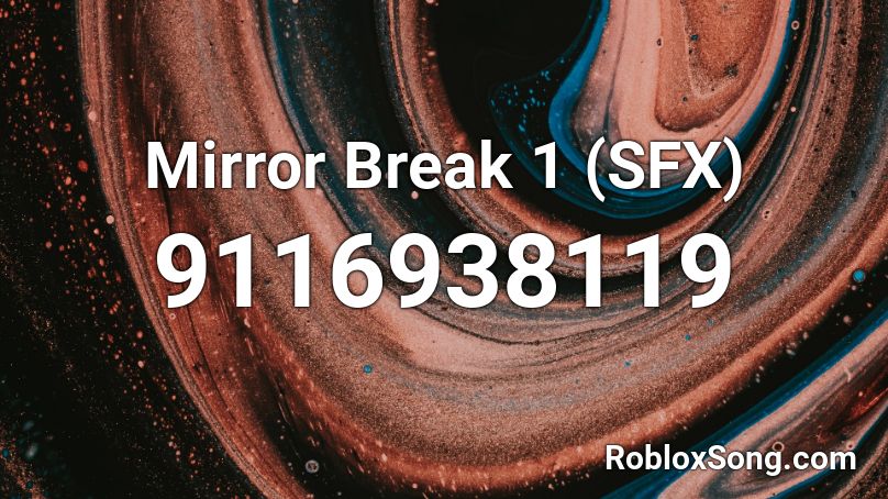 Mirror Break 1 (SFX) Roblox ID