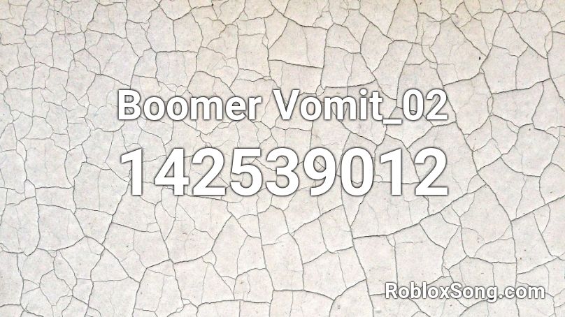 Boomer Vomit_02 Roblox ID