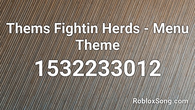 Thems Fightin Herds - Menu Theme Roblox ID