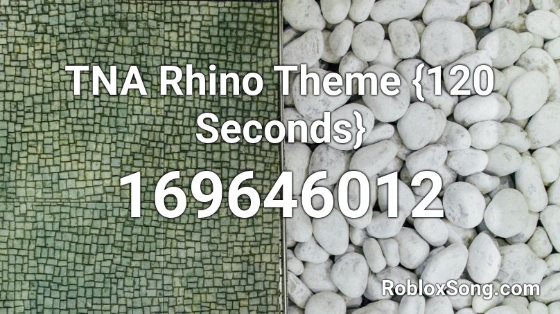 TNA Rhino Theme {120 Seconds} Roblox ID